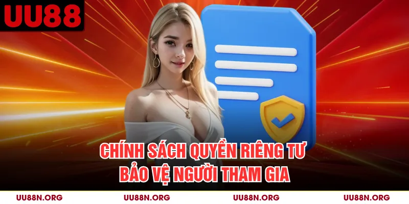 Chính sách quyền riêng tư bảo vệ người tham gia
