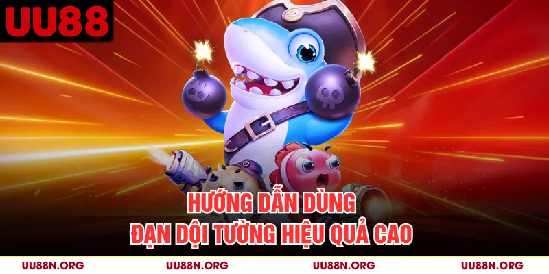 Hướng dẫn dùng đạn dội tường hiệu quả cao