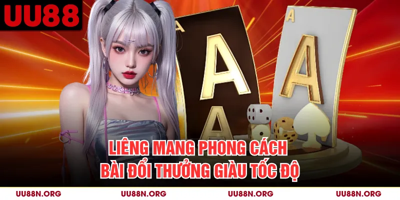 Liêng mang phong cách bài đổi thưởng giàu tốc độ