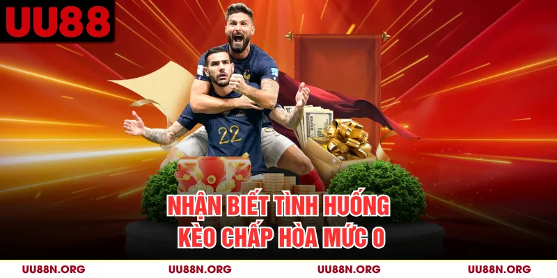 Kèo đồng banh sử dụng mức Handicap 0 và không cộng trừ bàn thắng cho hai đội.