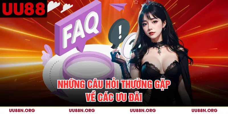 Những câu hỏi thường gặp về các ưu đãi