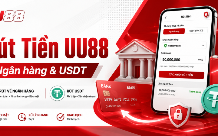 Rút Tiền UU88 – Các Bước Gửi Yêu Cầu Và Đối Chiếu