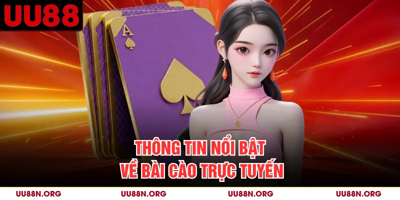Thông tin nổi bật về bài Cào trực tuyến