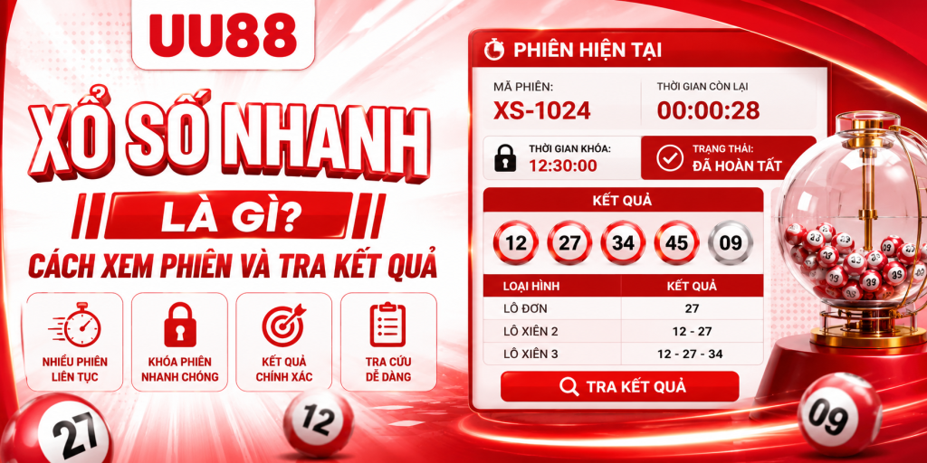 Xổ Số Nhanh Là Gì? Cách Xem Phiên Và Kiểm Tra Kết Quả